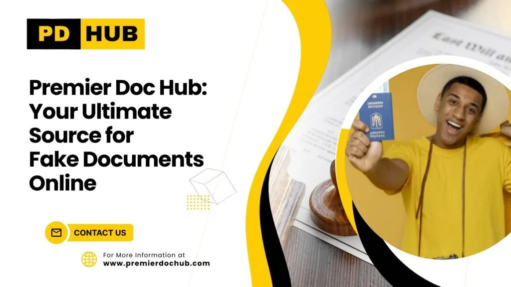 Premier Doc Hub: Your Ultimate Source for Fake Documents Online 