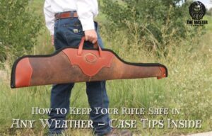 How to Keep Your Rifle Safe in Any Weather – Case Tips Inside