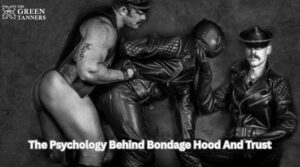 The Psychology Behind Bondage Hood And Trust