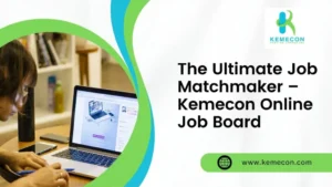 The Ultimate Job Matchmaker – Kemecon Online Job Board