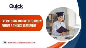 Everything You Need To Know About A Thesis Statement: A Complete Guide