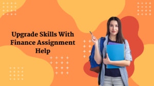 Upgrade Skills With Finance Assignment Help