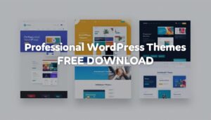 How to Get High-Quality Professional WordPress Themes for Free in 2025