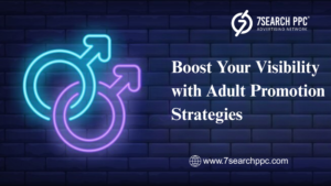 Boost Your Visibility with Adult Promotion Strategies