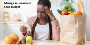 How Can You Manage A Household Food Budget?