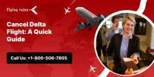 Cancel Delta Flight: A Quick Guide