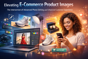 Elevating E-Commerce Product Images with Advanced Photo Editing Techniques