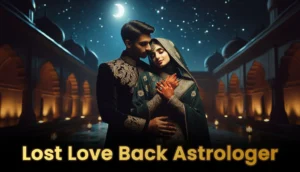 Why Consult a Lost Love Back Astrologer Before Giving Up?